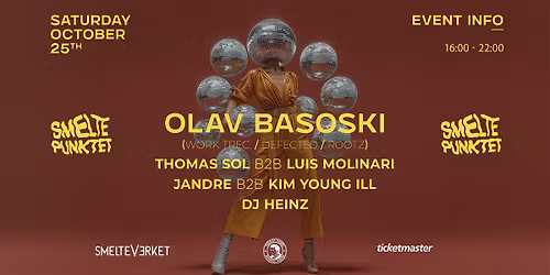 Smeltepunktet. Pres Dagsfest for voksne X Olav Basoski (WORK \/ DEFECTED \/ ROOTZ)