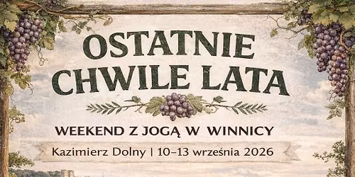 OSTATNIE CHWILE LATA - WEEKEND Z JOG\u0104 (WINNICA W KAZIMIERZU DOLNYM)