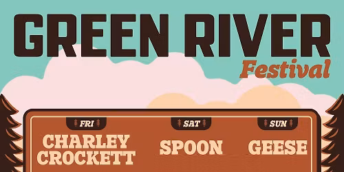 Green River Festival: Spoon & Geese - 2 Day Pass (Saturday - Sunday)