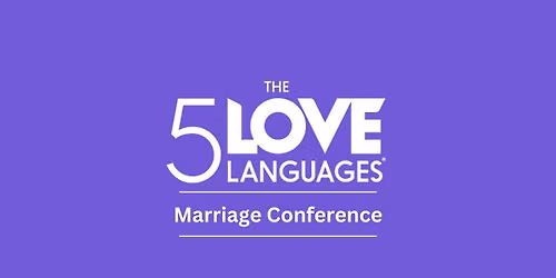 The 5 Love Languages Marriage Conference - Chesterton, IN