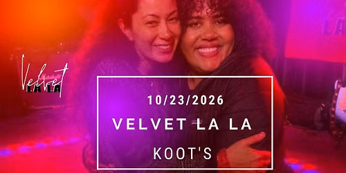 Velvet LA LA @ Koot's 