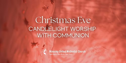 Christmas Eve Candlelight Worship with Communion \u2013 9:00 p.m.