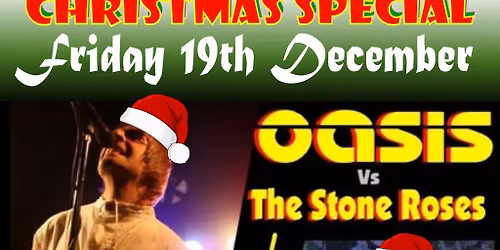 OASIS v THE STONE ROSES - DOUBLE HEADER Christmas Party