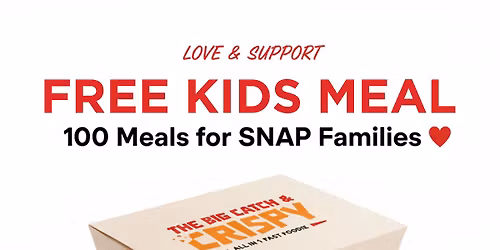 The Big Catch Cares: 100 Free Kids Meals