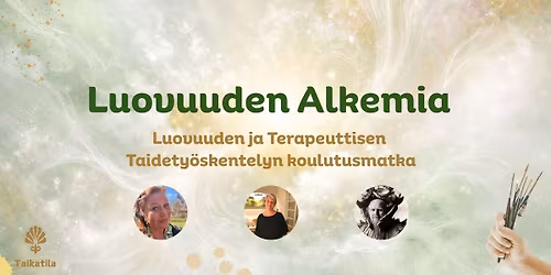 Luovuuden Alkemia - Luovuuden ja terapeuttisen taidety\u00f6skentelyn koulutus