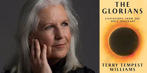 Terry Tempest Williams: The Glorians