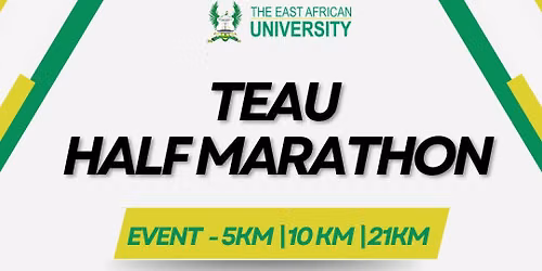 TEAU HALF MARATHON — P. O. Box 98-00242 Kitengela OR  P. O. Box 18583-00200 GPO Nairobi , Nairobi, Kenya, 0722545167/0771688318