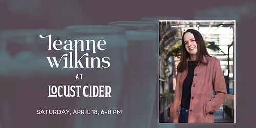 Leanne Wilkins: Live Music at Locust Cider