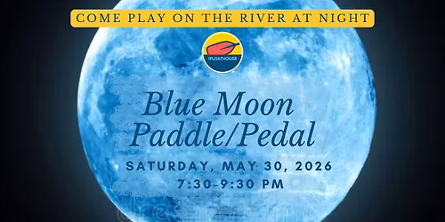 Full Moon Paddle\/Pedal (Blue Moon on the Petaluma River)