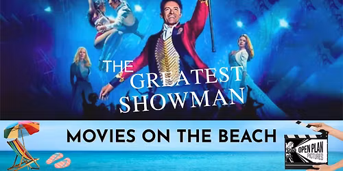 Open Plan Pictures presents The Greatest Showman @ Hobie Beach