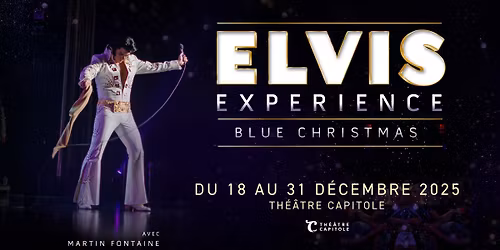 Elvis Experience - Blue Christmas | Th\u00e9\u00e2tre Capitole 