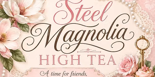 Steel Magnolia High Tea