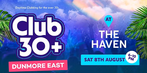 Club 30+ Dunmore East (The Haven Hotel)