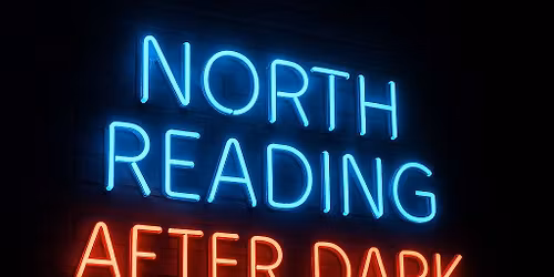 Evening Talk: North Reading After Dark