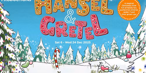 Hansel & Gretel \u2013 Children\u2019s Christmas Show