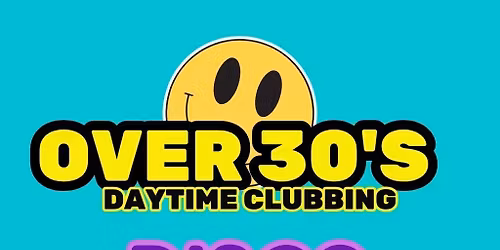 The Over 30s Club : Disco Fever Daytime Clubbing