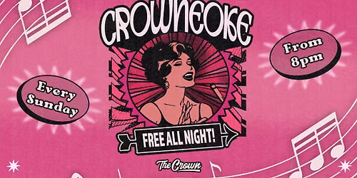 Crowneoke - Every Sunday at The Crown Bar
