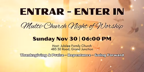 ENTER IN - ENTRAR: A night of entering into the presence of God!