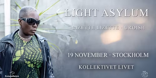 Light Asylum + Lizette Lizette + Uroish | Kollektivet Livet, FutureRetro