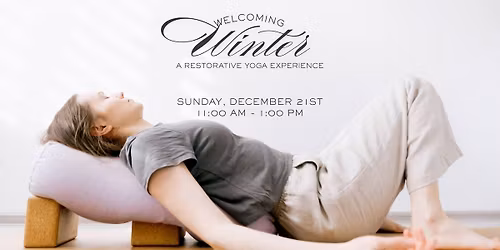 Welcoming Winter: A Restorative Yoga Experience