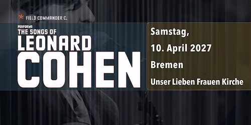Field Commander C. - The Songs of Leonard Cohen in Bremen