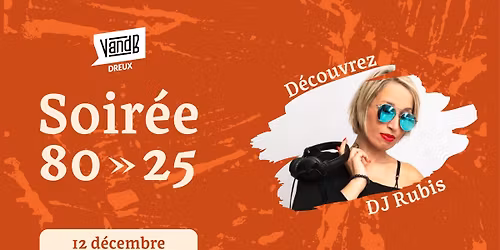 Soirée années 80 à nos jours | DJ Rubis