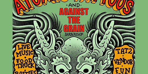 GRAND OPENING PARTY! Atomic Tattoos & Against the Grain