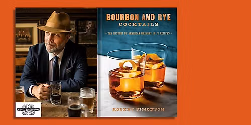 Robert Simonson, author of BOURBON AND RYE COCKTAILS - a Boswell event