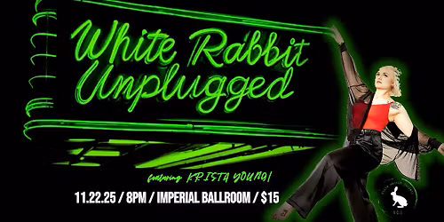 White Rabbit: Unplugged (featuring Krista Young!)