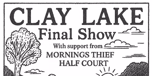 CLAY LAKE | FINAL SHOW