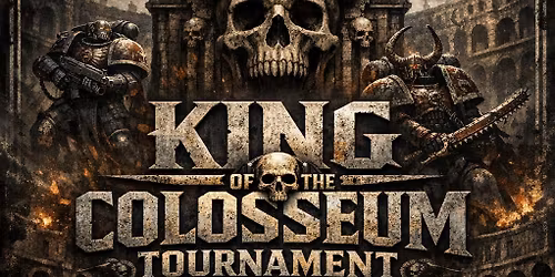 King of the Colosseum @ Harlequin Hobby