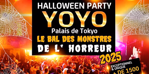 LE BAL DES MONSTRES DE L'HORREUR 2025 HALLOWEEN YOYO - PALAIS DE TOKYO