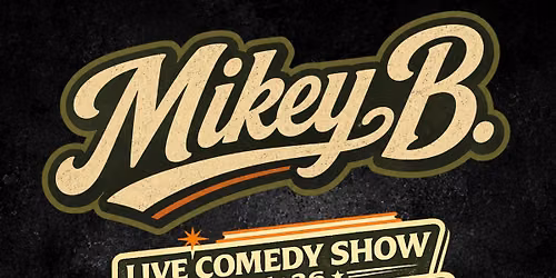 Mikey B. Comedy Show
