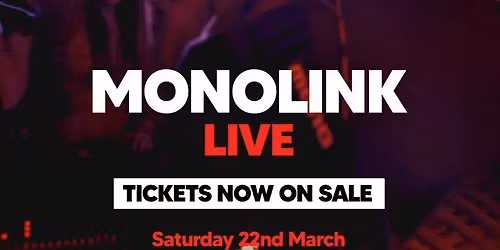 Monolink London Tickets
