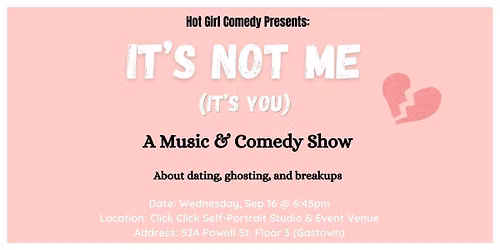 It's Not Me, It's You: A Music & Comedy Show about Dating & Breakups
