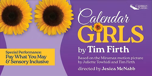*PayWhatYouMay & SI* CALENDAR GIRLS at Cambrian Players - May 27th 2026