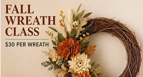 Fall or Winter Themed Wreath Workshop!