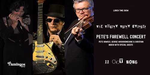 The Tripsy Tipsy Gypsies: Pete's Farewell Concert
