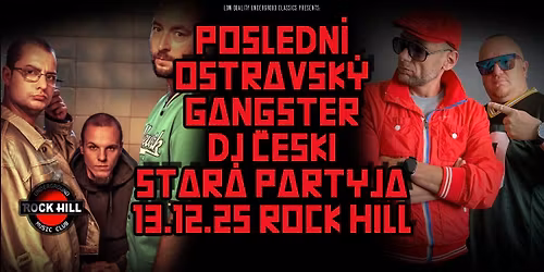 POSLEDN\u00cd OSTRAVSK\u00dd GANGSTER & DJ \u010cESKI \/STAR\u00c1 PARTYJA