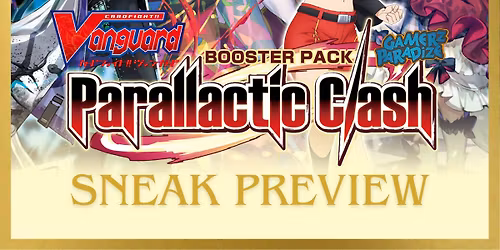 Cardfight!! Vanguard Parallactic Clash Sneak Preview (sealed) 02-05-2026
