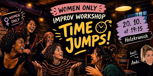 Women Only Improv Workshop: Time Jumps!