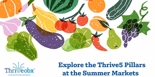Explore the Thrive5 Pillars at the Summer Markets  