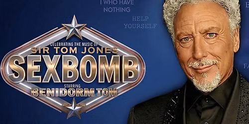 SEXBOMB   Celebrating the music of sir Tom Jones
