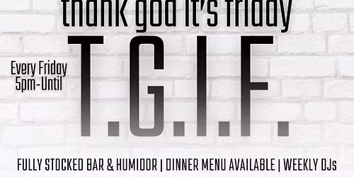 Need a break T.G.I.F vibes with music  by Dj KayGee @ Don Villavaso on the Bayou