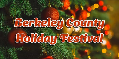 Berkeley County Holiday Festival #BCHF2026