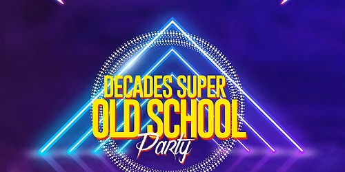 DECADES OL SKOOL PARTY