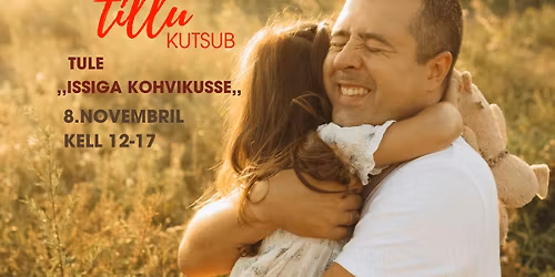 Tillu kutsub: ,, Issiga kohvikusse,, - 8.november 2025 kell 12-17