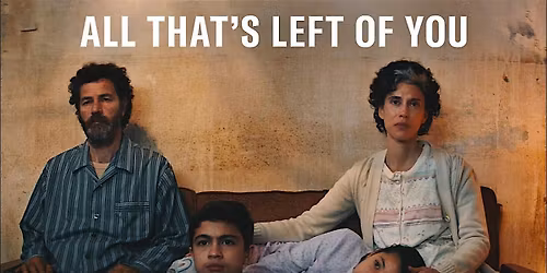 All That's Left of You: Community Film Screening