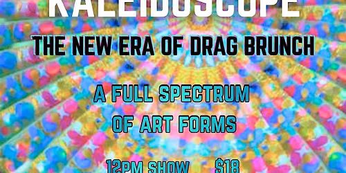 Kaleidoscope Drag Brunch & More!