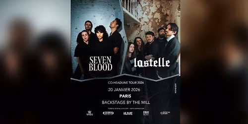 SEVEN BLOOD + LASTELLE \u2022 Backstage By The Mill \u2022 Paris